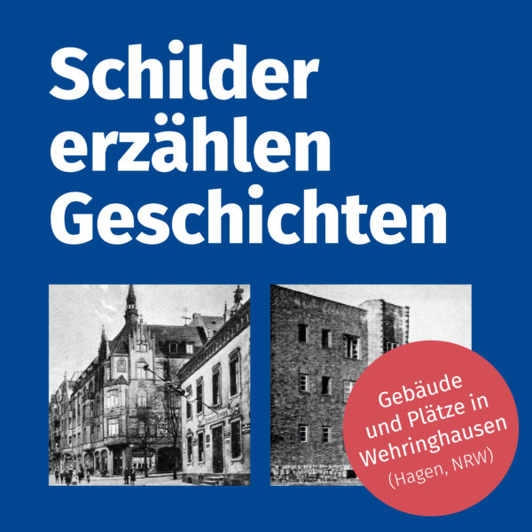 Schilder erzählen Geschichte: Gebäude und Plätze in Wehringhausen